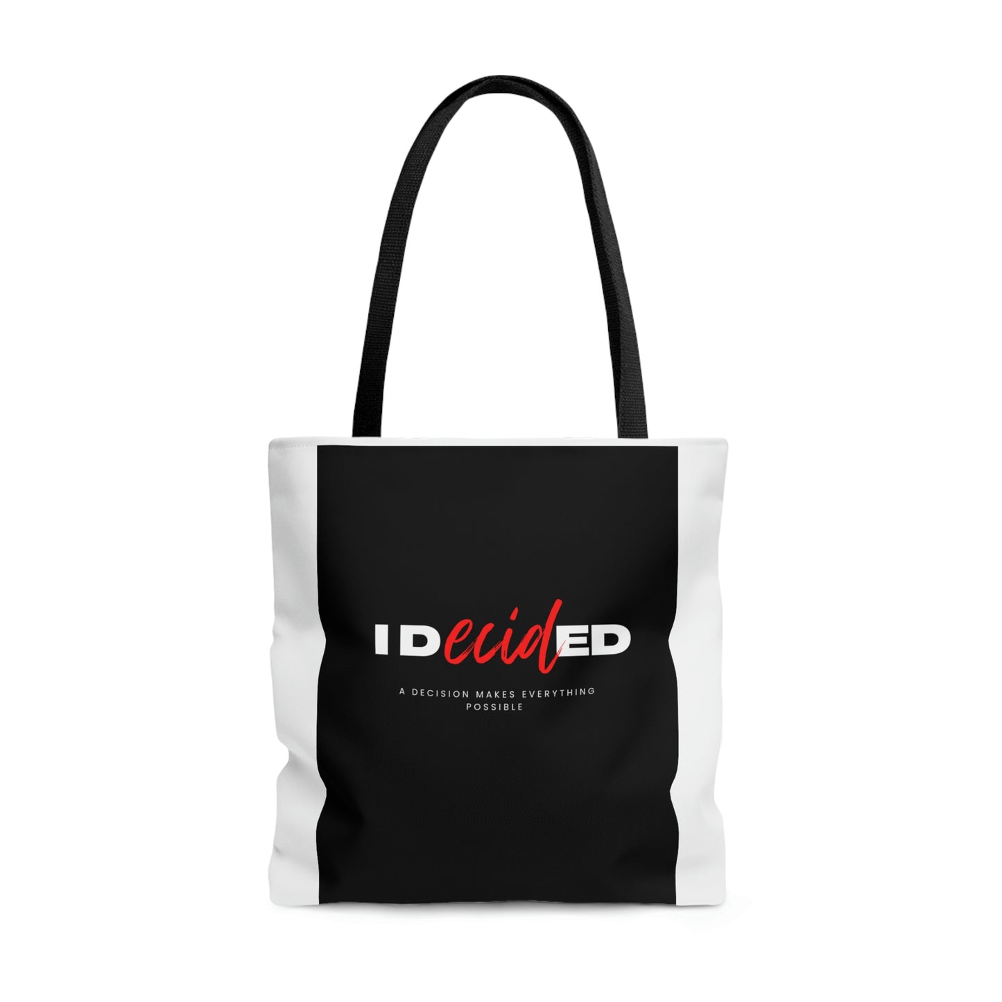 I Decided Makes Everything Possible Tote Bag