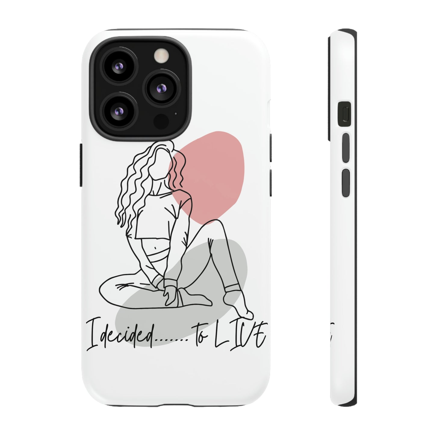 I Decided to Live Phone Case