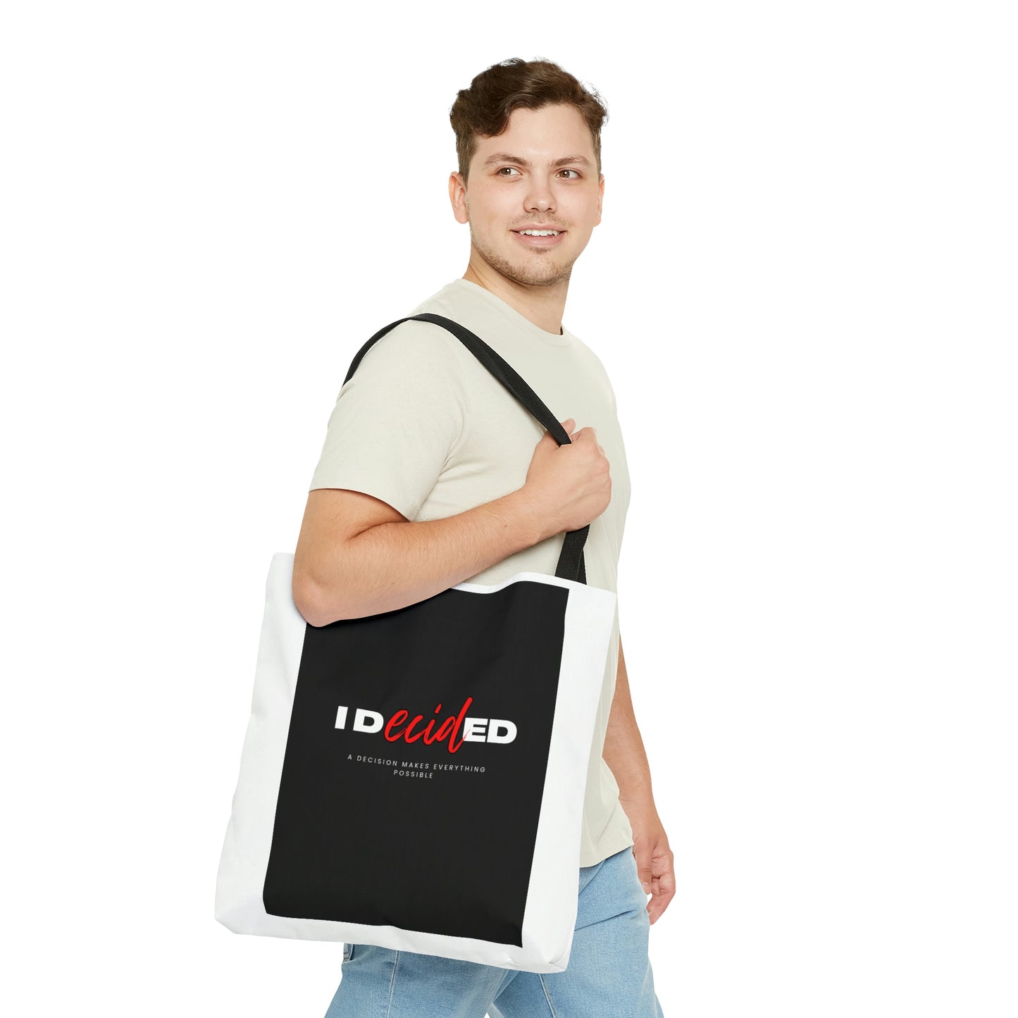 I Decided Makes Everything Possible Tote Bag