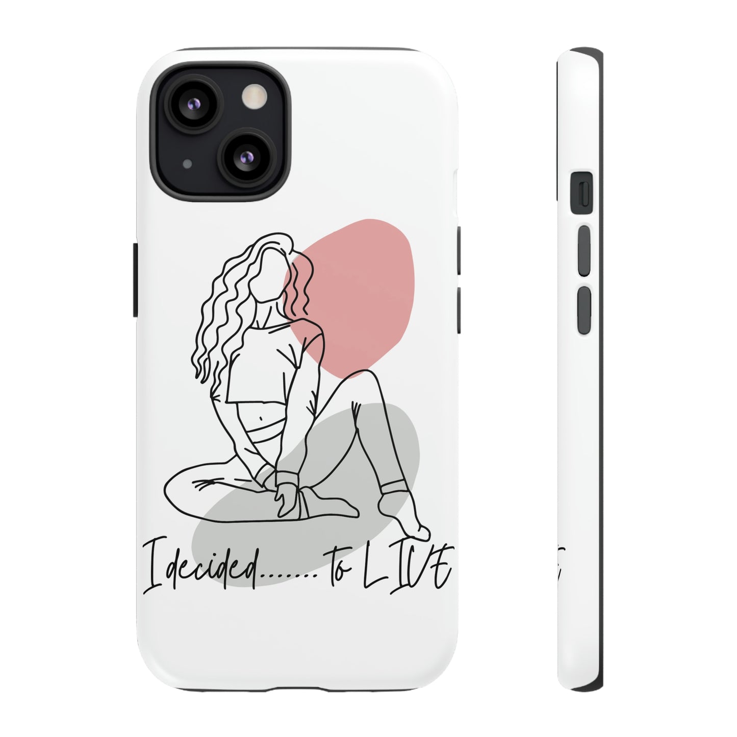 I Decided to Live Phone Case